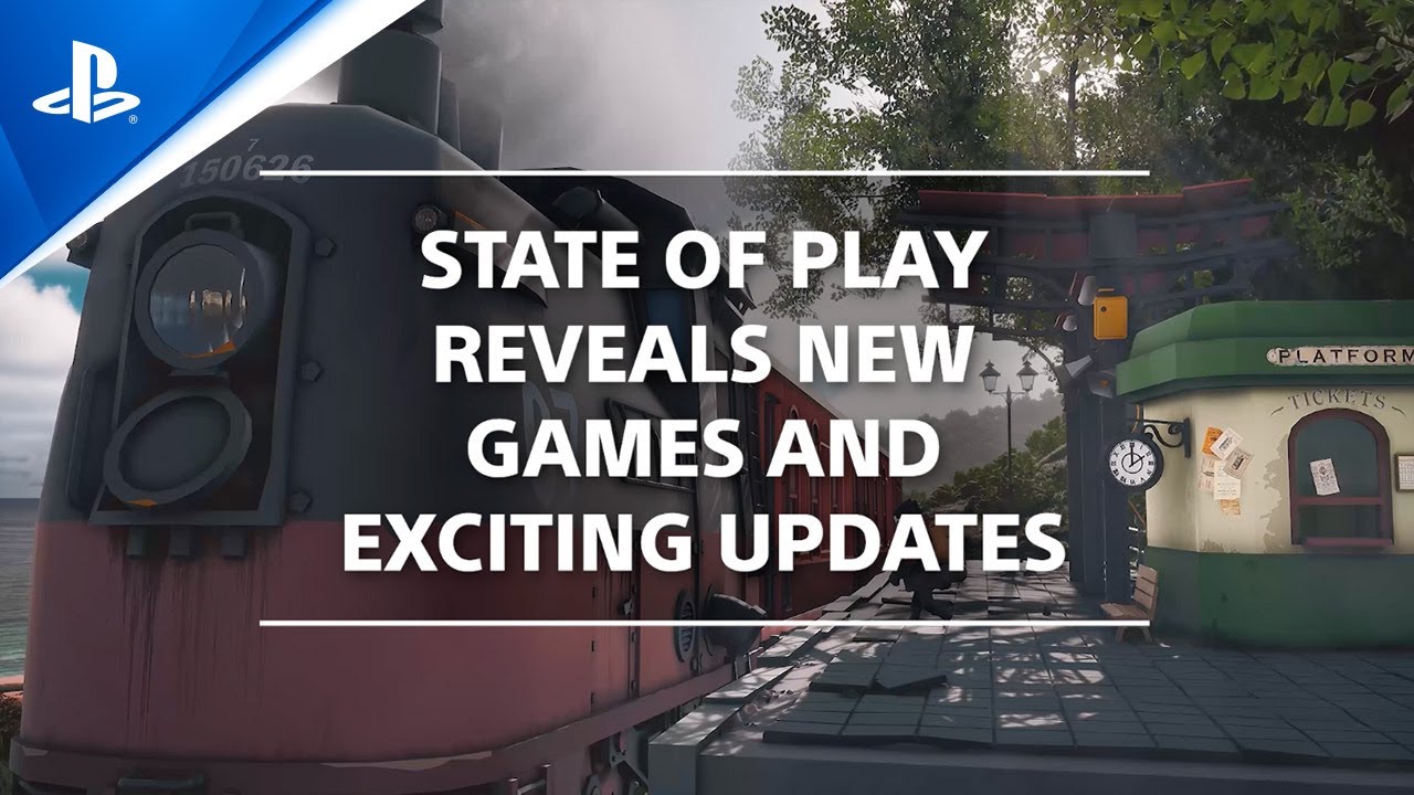 State of Play: all trailers and complete recap